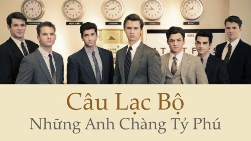 Câu Lạc Bộ Những Anh Chàng Tỷ Phú - Billionaire Boys Club