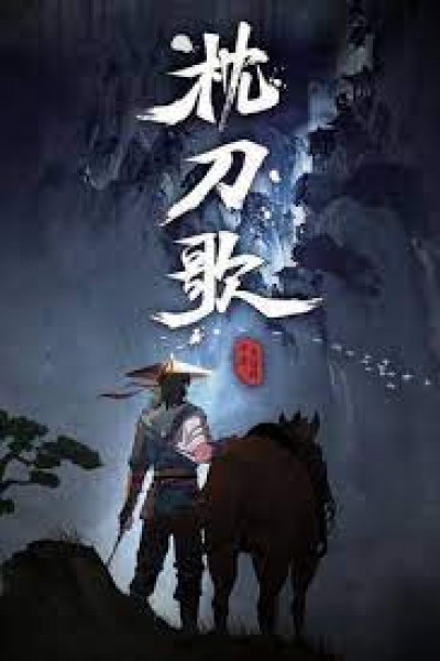 Chẩm Đao Ca - Zhen Dao Ge - The Song of the Pillow Sword Season 1