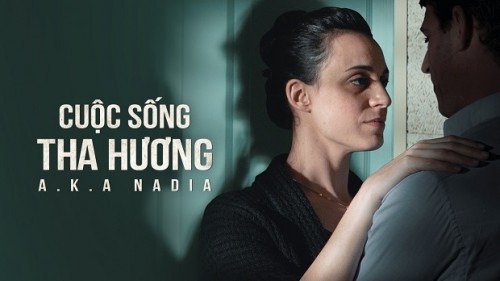 Cuộc Sống Tha Hương - A.K.A Nadia