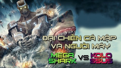 Đại Chiến Cá Mập Và Người Máy - MegaShark vs Kolossus