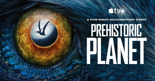 Hành tinh thời tiền sử (Phần 1) Prehistoric Planet (Season 1)