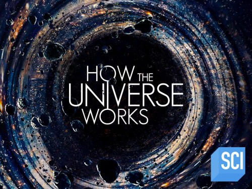 Vũ trụ hoạt động như thế nào (Phần 6) How the Universe Works (Season 6)