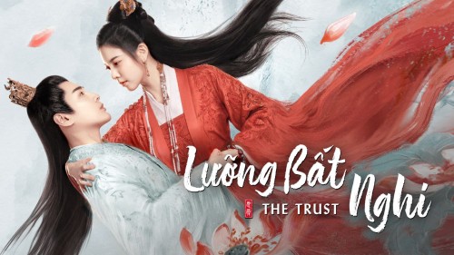 Lưỡng Bất Nghi (bản truyền hình) - The Trust