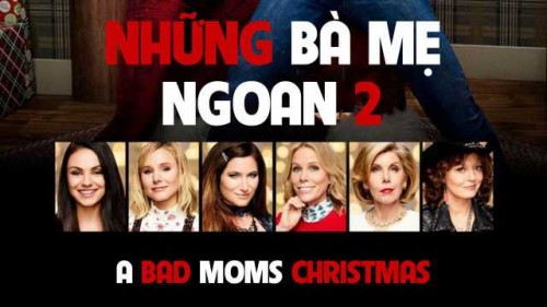 Những bà mẹ "ngoan" 2: Giáng Sinh - A Bad Mom Christmas