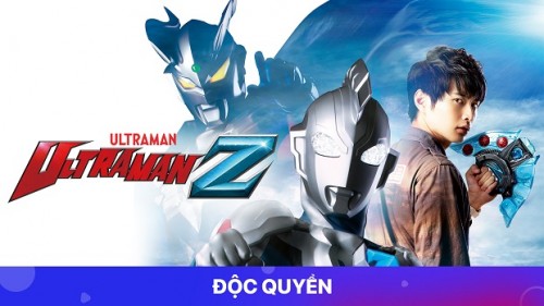 Siêu Nhân Điện Quang Z - ウルトラマン/Urutoraman Zetto/Ultraman Z