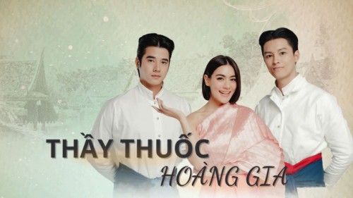 Thầy Thuốc Hoàng Gia - Royal Doctor - Mor Luang