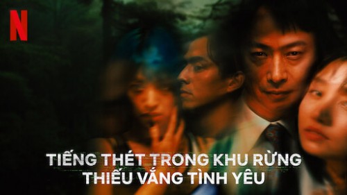 Tiếng thét trong khu rừng thiếu vắng tình yêu The Forest of Love