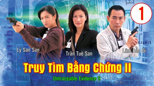 Truy Tìm Bằng Chứng 2 - Untraceable Evidence 2