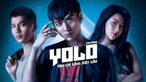 YOLO - Bạn chỉ sống một lần YOLO the Movie